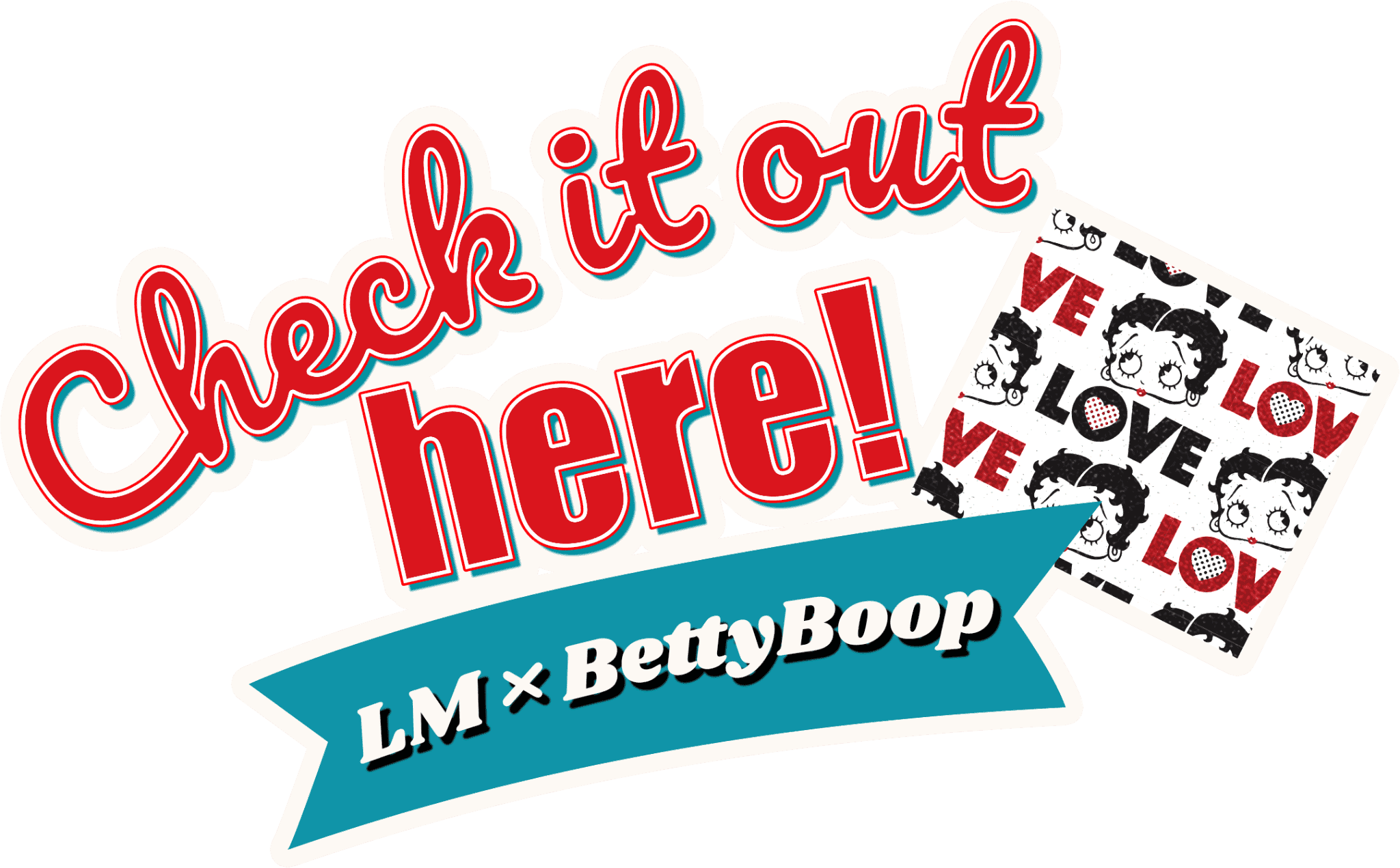 Check it out here! LM × Betty Boop